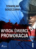 Wyrok smierci 1. Prowokacja (eBook, ePUB) Wyrok smierci 1. Prowokacja (eBook, ePUB)