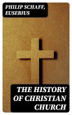 The History of Christian Church (eBook, ePUB)