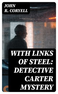 With Links of Steel: Detective Carter Mystery (eBook, ePUB) - Coryell, John R.