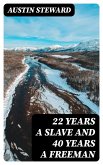 22 Years a Slave and 40 Years a Freeman (eBook, ePUB)