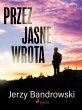 Przez jasne wrota (eBook, ePUB) - Bild 1