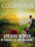 Van oude mensen, de dingen, die voorbijgaan... (eBook, ePUB)