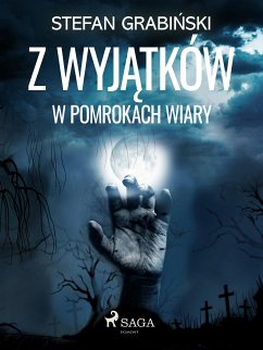 Z wyjatków. W pomrokach wiary (eBook, ePUB) - Grabinski, Stefan