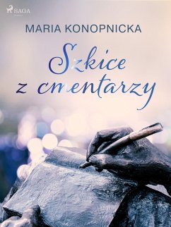 Szkice z cmentarzy (eBook, ePUB) - Konopnicka, Maria