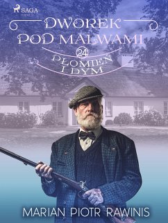 Dworek pod Malwami 24 - Płomień i dym (eBook, ePUB) - Rawinis, Marian Piotr