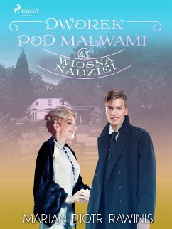 Dworek pod Malwami 43 - Wiosna nadziei (eBook, ePUB) - Rawinis, Marian Piotr