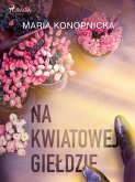 Na kwiatowej gieldzie (eBook, ePUB)