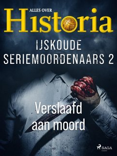 Cover IJskoude seriemoordenaars 2 - Verslaafd aan moord (eBook, ePUB)