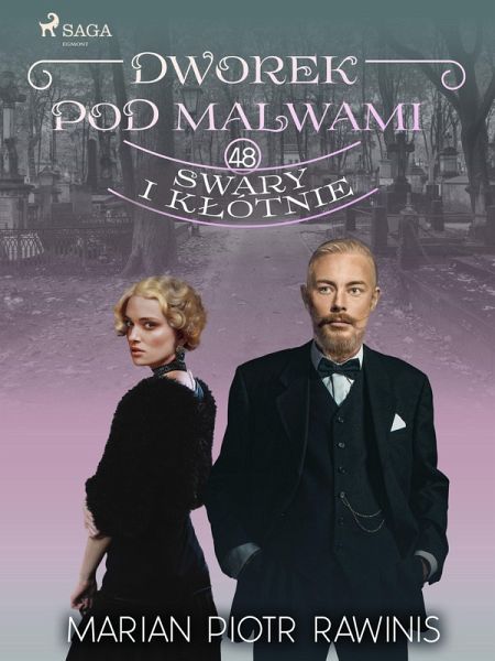 Dworek pod Malwami 48 - Swary i klótnie (eBook, ePUB)