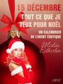 15 décembre : Tout ce que je veux pour Noël - Un calendrier de l'Avent érotique (eBook, ePUB)