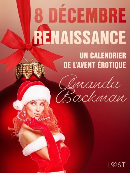 8 décembre : Renaissance - Un calendrier de l'Avent érotique (eBook, ePUB)