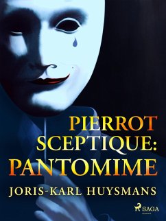 Pierrot Sceptique : pantomime (eBook, ePUB) - Huysmans, Joris-Karl