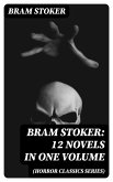 BRAM STOKER: 12 Novels in One Volume (Horror Classics Series) (eBook, ePUB)