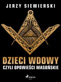 Dzieci wdowy, czyli opowieści masońskie (eBook, ePUB)