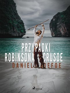 Przypadki Robinsona Crusoe (eBook, ePUB) - Defoe, Daniel