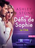 Les Défis de Sophie vol. 1 : Le Club - Une nouvelle érotique (eBook, ePUB)