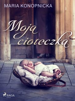 Moja cioteczka (eBook, ePUB) - Konopnicka, Maria