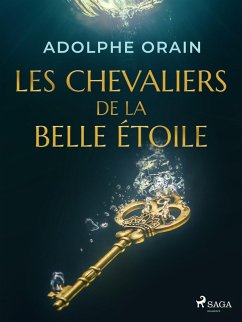 Les Chevaliers de la Belle Étoile (eBook, ePUB) - Orain, Adolphe