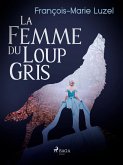 La Femme du Loup Gris (eBook, ePUB)