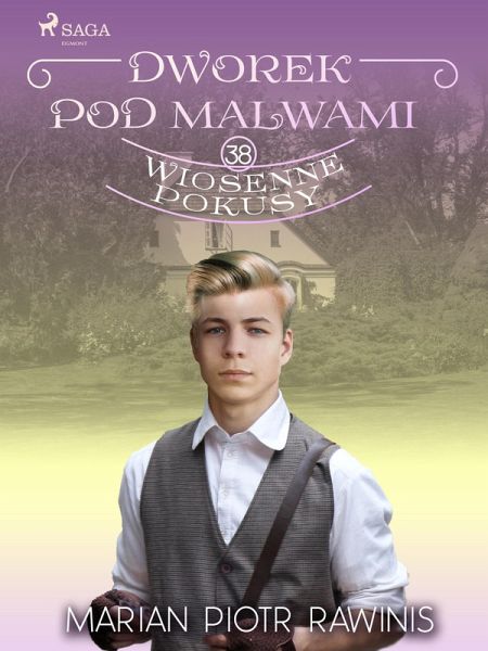 Dworek pod Malwami 38 - Wiosenne pokusy (eBook, ePUB) Dworek pod Malwami 38 - Wiosenne pokusy (eBook, ePUB)