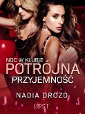 Noc w klubie: Potrójna przyjemność – opowiadanie erotyczne (eBook, ePUB)