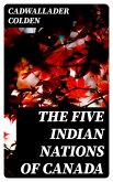 The Five Indian Nations of Canada (eBook, ePUB)