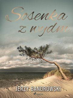 Sosenka z wydm (eBook, ePUB) - Bandrowski, Jerzy