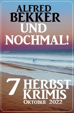 Cover Und nochmal! 7 Herbstkrimis Oktober 2022 (eBook, ePUB)