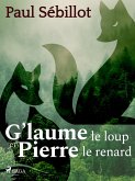 G'laume le loup et Pierre le renard (eBook, ePUB)