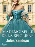 Mademoiselle de la Seiglière (eBook, ePUB)