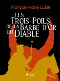 Les Trois Poils de la Barbe d'Or du Diable (eBook, ePUB)