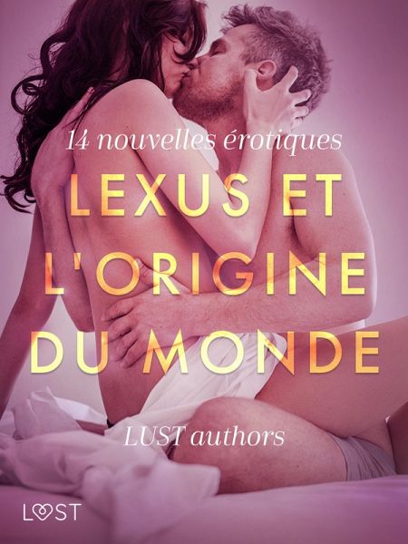 LeXus et L'Origine du monde - 14 nouvelles érotiques (eBook, ePUB)