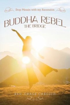 Buddha Rebel The Bridge (eBook, ePUB) - Carcich, Rev. Grace