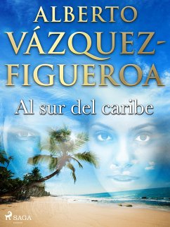 Al sur del caribe (eBook, ePUB) - Vázquez Figueroa, Alberto