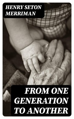 From One Generation to Another (eBook, ePUB) - Merriman, Henry Seton