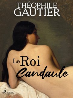 Le Roi Candaule (eBook, ePUB) - Gautier, Théophile