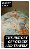 The History of Voyages and Travels (eBook, ePUB)