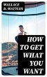 How to Get What You Want (eBook, ePUB) - Bild 1