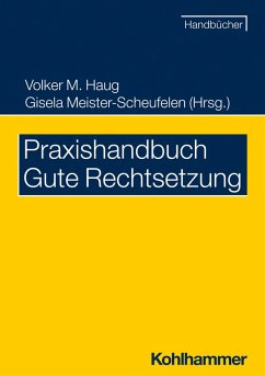 Praxishandbuch Gute Rechtsetzung (eBook, ePUB) - Birkert, Eberhard; Haug, Volker M.; Meister-Scheufelen, Gisela; Möhrs, Christine; Snowadsky, Michael; Wittmann, Eva