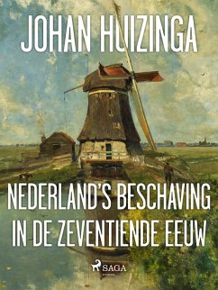 Nederland's beschaving in de zeventiende eeuw (eBook, ePUB) - Huizinga, Johan