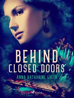 Behind Closed Doors (eBook, ePUB) - Green, Anna Katharine