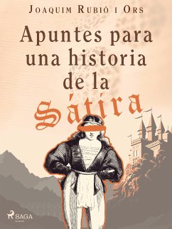 Apuntes para una historia de sátira (eBook, ePUB) - Rubió I Ors, Joaquim