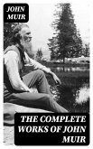 The Complete Works of John Muir (eBook, ePUB)