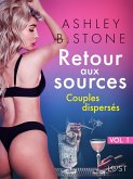 Retour aux sources vol. 1 : Couples dispersés - Une nouvelle érotique (eBook, ePUB)