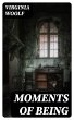 Moments of Being (eBook, ePUB) - Bild 1