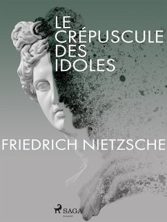Le Crépuscule des idoles (eBook, ePUB) - Nietzsche, Friedrich