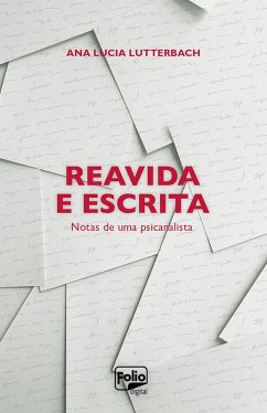 Reavida e escrita (eBook, ePUB) - Holck, Ana Lucia Lutterbach Rodrigues