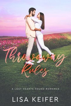 Throwaway Rules (A Lost Hearts Found Romance, #3) (eBook, ePUB) - Keifer, Lisa