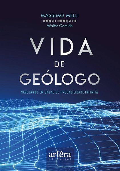 Vida de Geólogo: Navegando em Ondas de Probabilidade Infinita (eBook, ePUB)