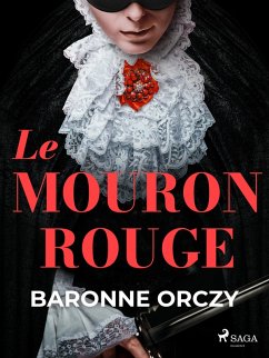 Le Mouron Rouge (eBook, ePUB) - Orczy, Baronne